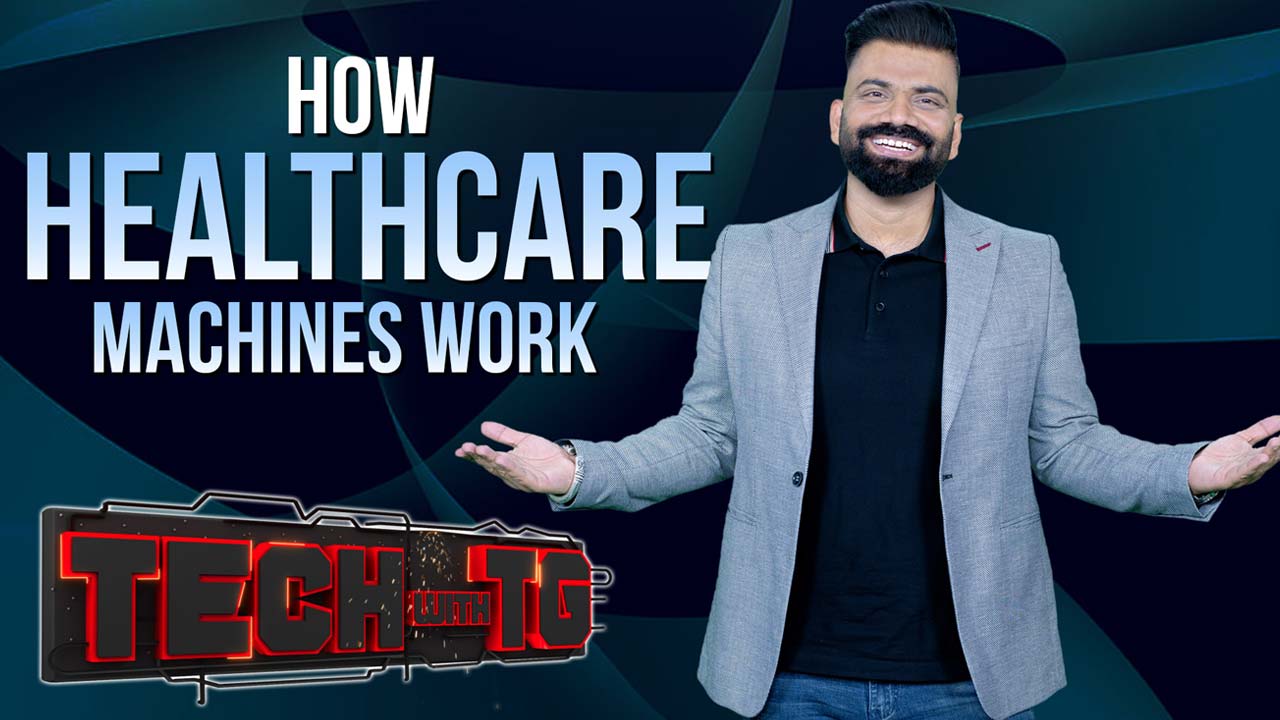 Tech With TG: The Science Behind Healthcare Machines